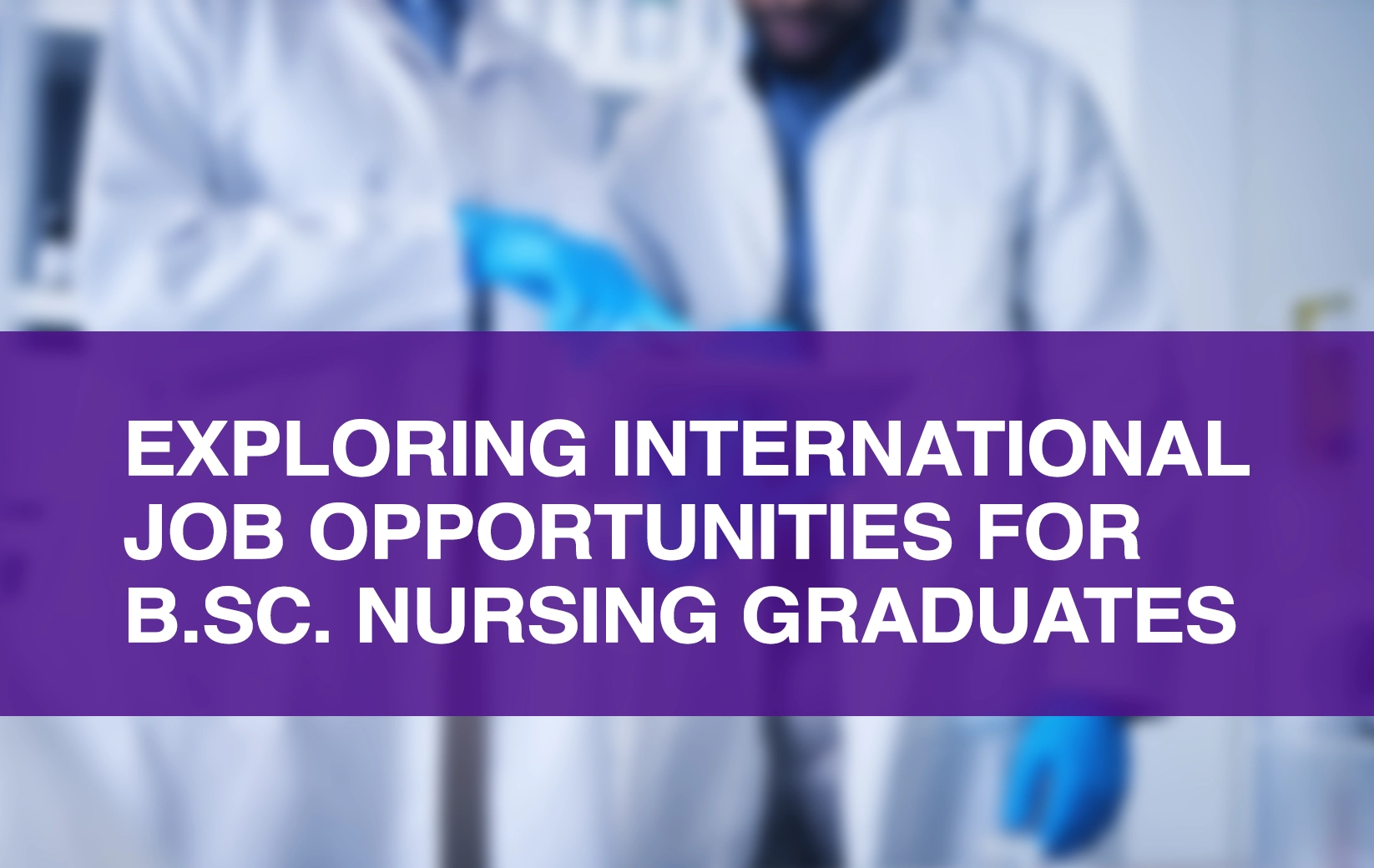 B.Sc Nursing abroad jobs